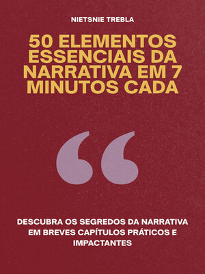 cover image of 50 Elementos Essenciais da Narrativa em 7 Minutos Cada